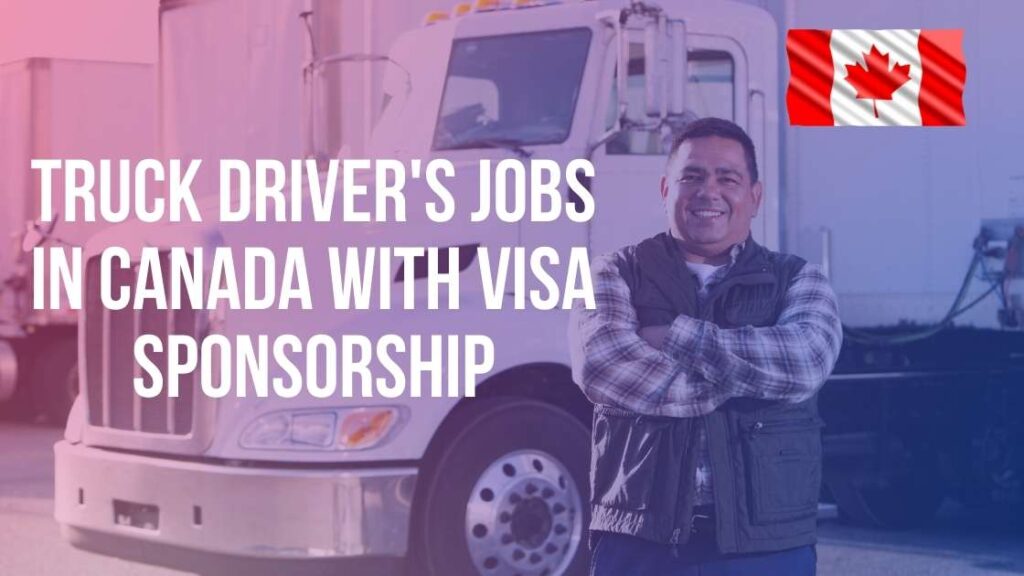 Apply Now - Truck Driver Jobs with Visa Application Sponsorship in H2b
