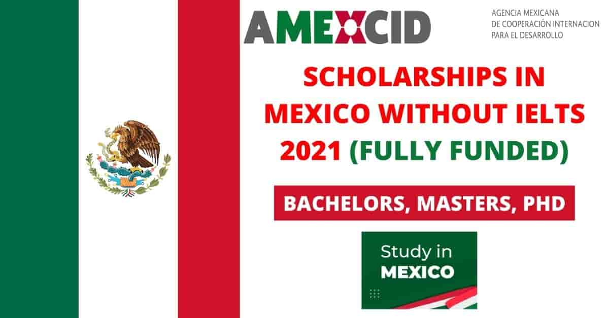 Full Funded Government Scholarships in Mexico for 2023